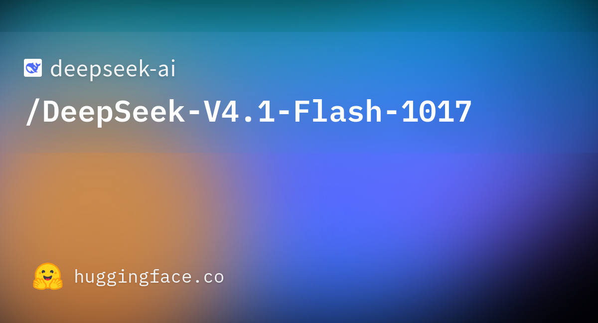 Hugging Face 模型卡封面：DeepSeek-V4.1-Flash-1017