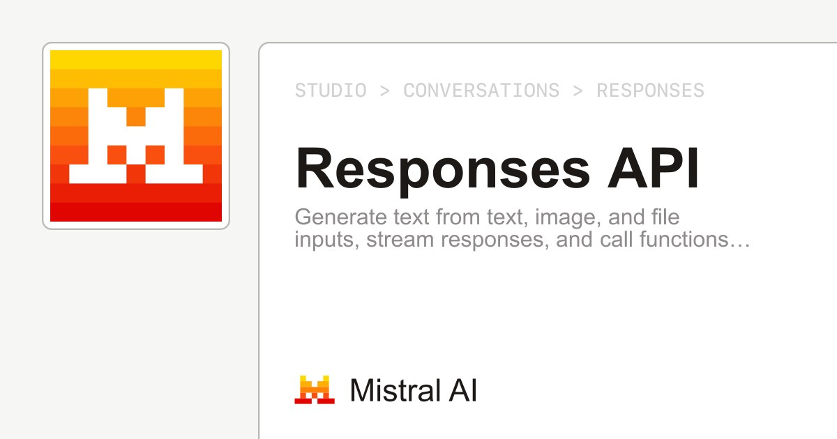 Mistral Docs 社交卡片：Responses API / 模型总览