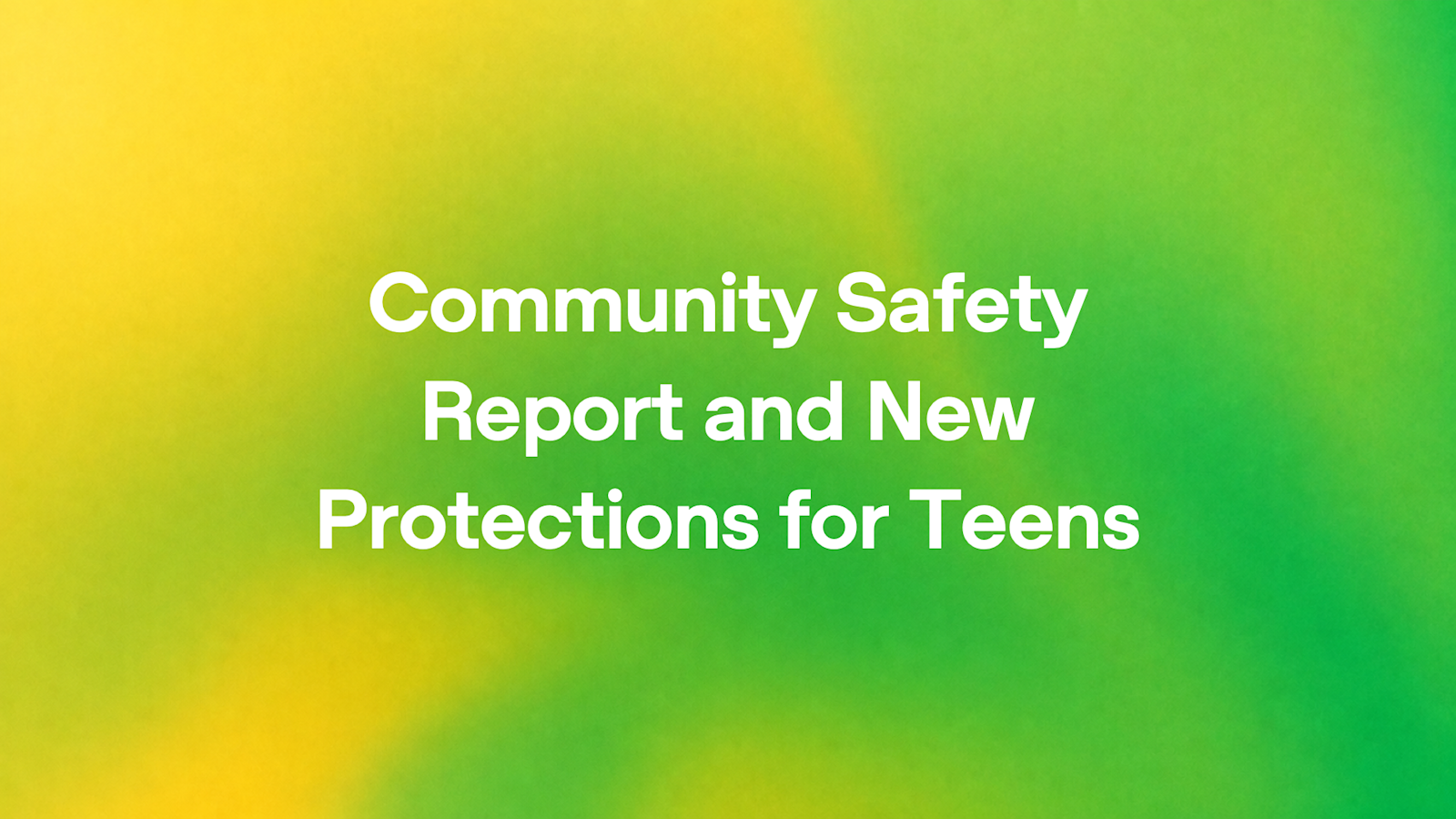 OpenAI 官方社交卡片：Community safety report and new protections for teens