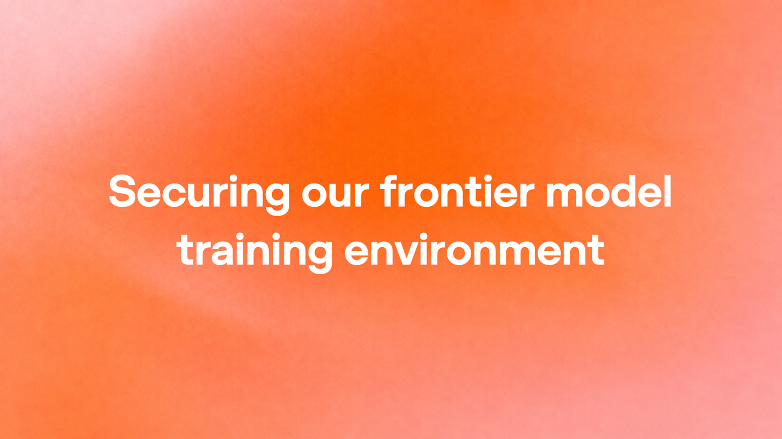 OpenAI 官方社交卡片：Securing our frontier model training environment