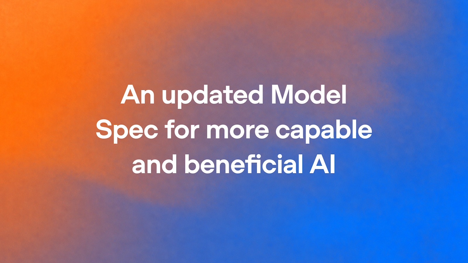 OpenAI 官方社交卡片：An updated Model Spec for more capable and beneficial AI