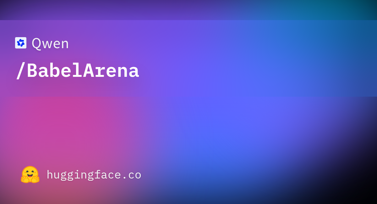 Hugging Face 社交卡片：Qwen/BabelArena 多语 Agent 基准